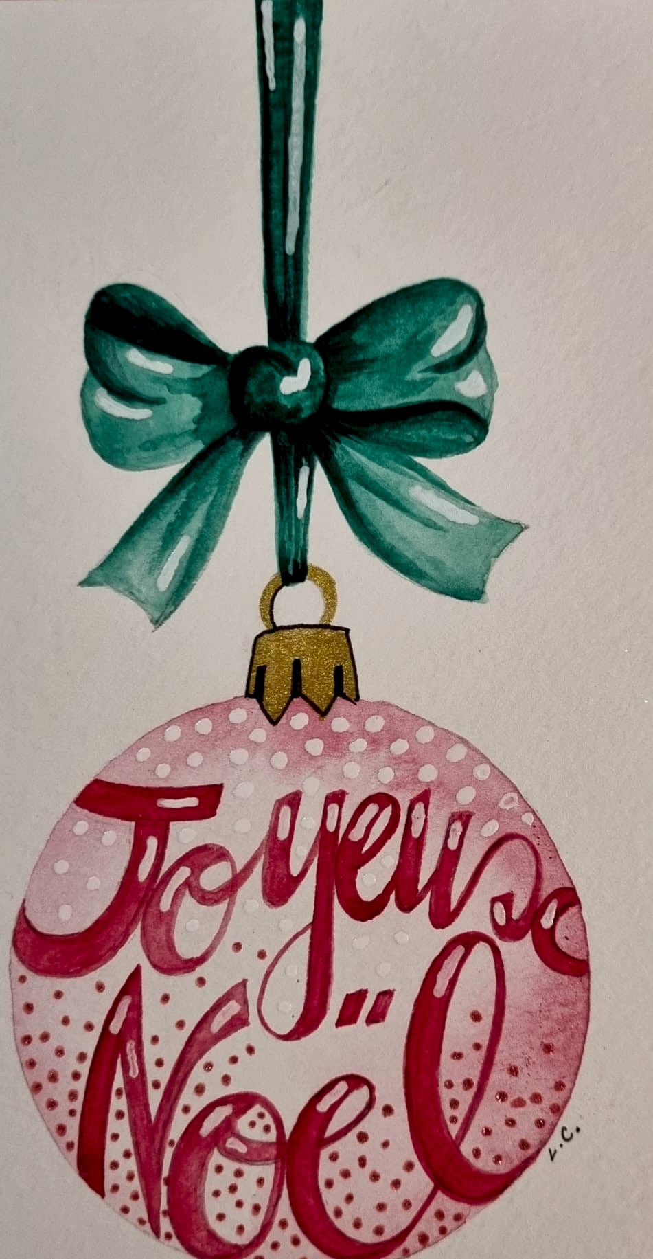 Carte Joyeux Noël, la boule, aquarelle et calligraphie sur papier, par Laure C.