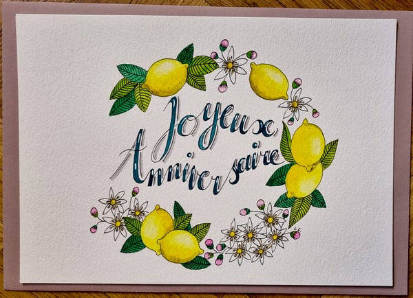 Carte Joyeux anniversaire, les citrons, aquarelle et calligraphie sur papier, par Laure C.