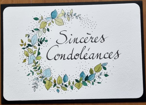 Carte Sincères condoléances, feuillage, aquarelle et calligraphie sur papier, par Laure C.